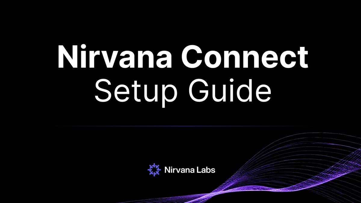 Tutorial: Nirvana Connect Step-by-Step Setup Guide