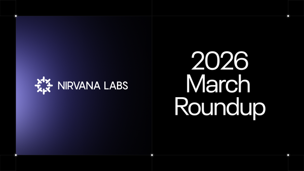 Nirvana Labs March 2026 Roundup